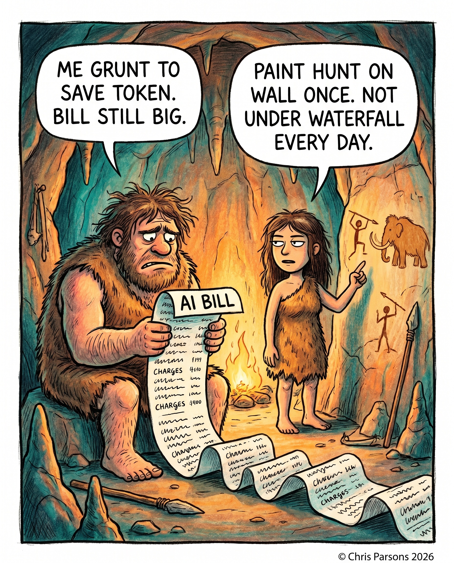A glum caveman in a cave clutches an enormously long bill titled AI BILL that spills across the floor, saying: Me grunt to save token. Bill still big. His unimpressed partner points at a mammoth painted on the cave wall and replies: Paint hunt on wall once. Not under waterfall every day.